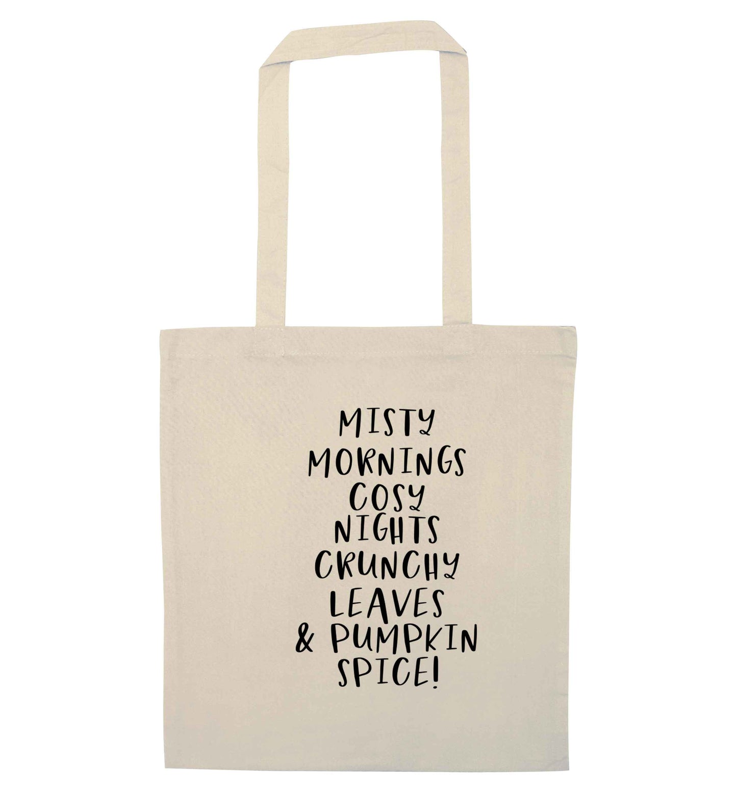 Misty mornings cosy nights crunchy leaves pumpkin spice natural tote bag