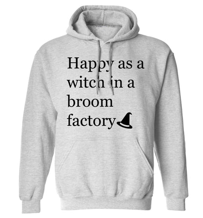 Happy as a witch in a broom factory adults unisex grey hoodie 2XL
