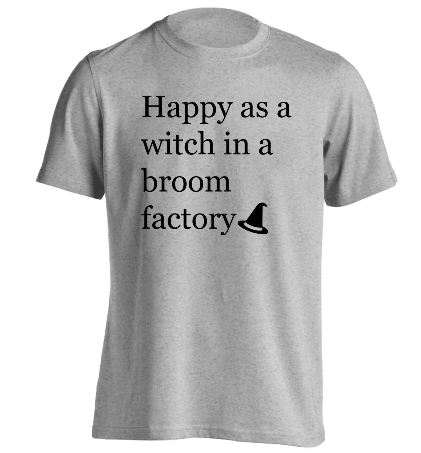 Happy as a witch in a broom factory adults unisex grey Tshirt 2XL