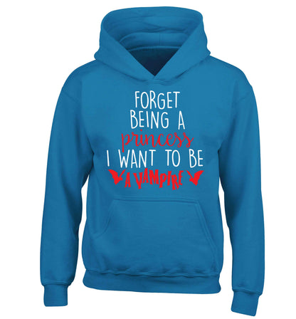 Forget being a princess I want to be a vampire children's blue hoodie 12-13 Years