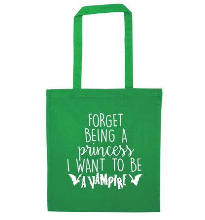 Forget being a princess I want to be a vampire green tote bag