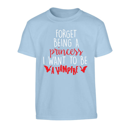 Forget being a princess I want to be a vampire Children's light blue Tshirt 12-13 Years