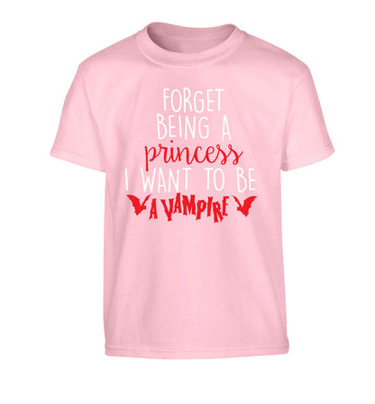 Forget being a princess I want to be a vampire Children's light pink Tshirt 12-13 Years