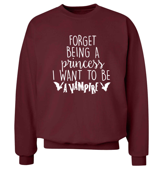 Forget being a princess I want to be a vampire Adult's unisex maroon Sweater 2XL