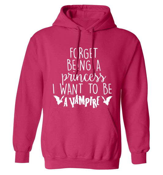 Forget being a princess I want to be a vampire adults unisex pink hoodie 2XL