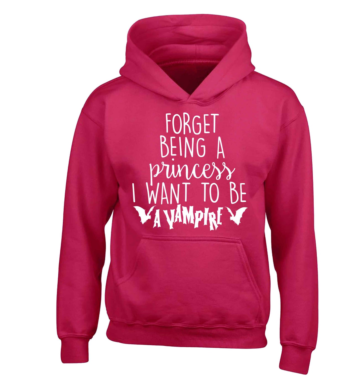 Forget being a princess I want to be a vampire children's pink hoodie 12-13 Years