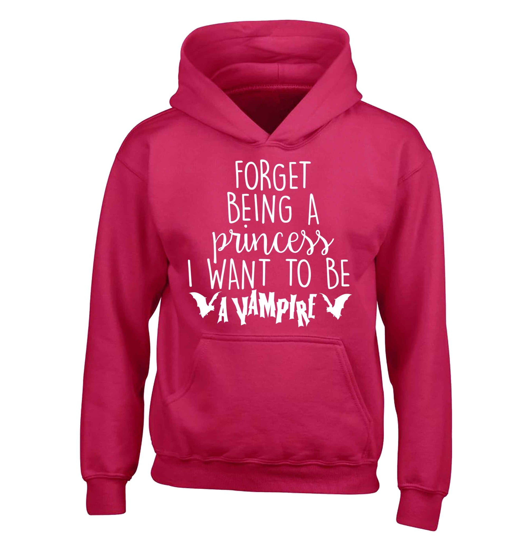 Forget being a princess I want to be a vampire children's pink hoodie 12-13 Years