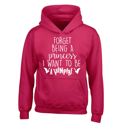 Forget being a princess I want to be a vampire children's pink hoodie 12-13 Years