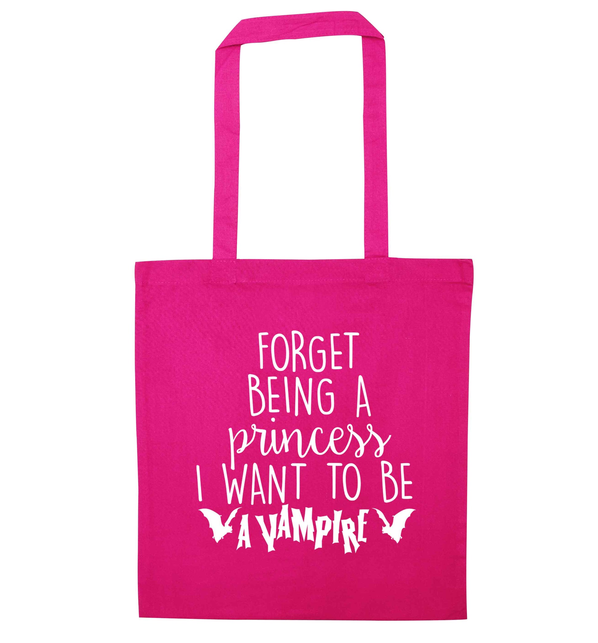 Forget being a princess I want to be a vampire pink tote bag