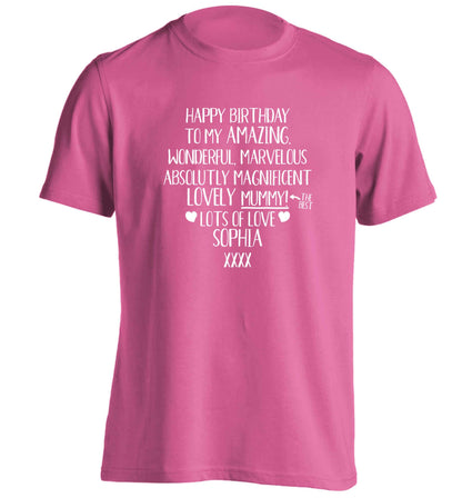 Personalised happy birthday to my amazing, wonderful, lovely mummy adults unisex pink Tshirt 2XL