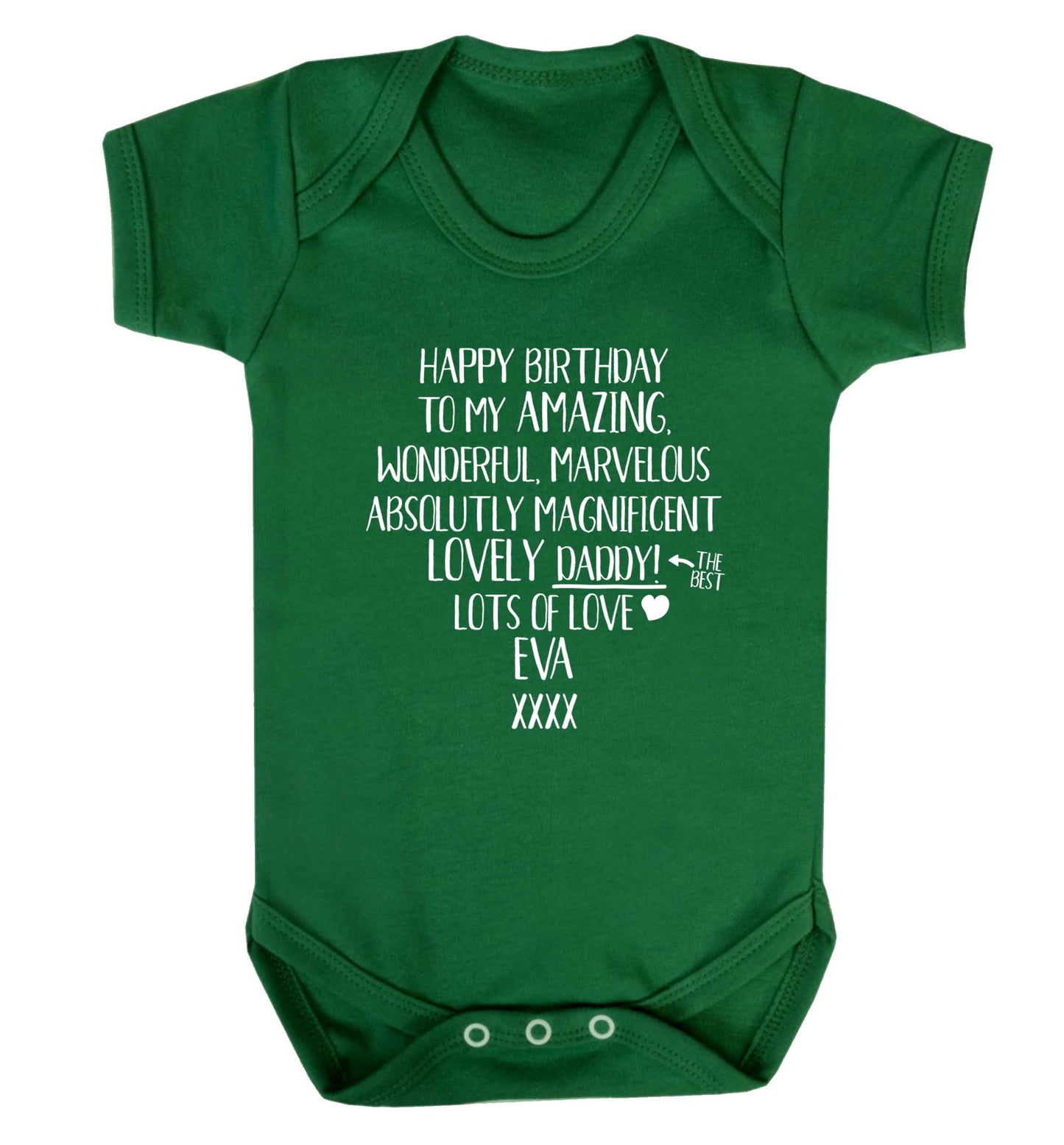 Personalised happy birthday to my amazing, wonderful, lovely daddy Baby Vest green 18-24 months
