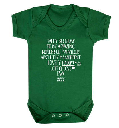 Personalised happy birthday to my amazing, wonderful, lovely daddy Baby Vest green 18-24 months