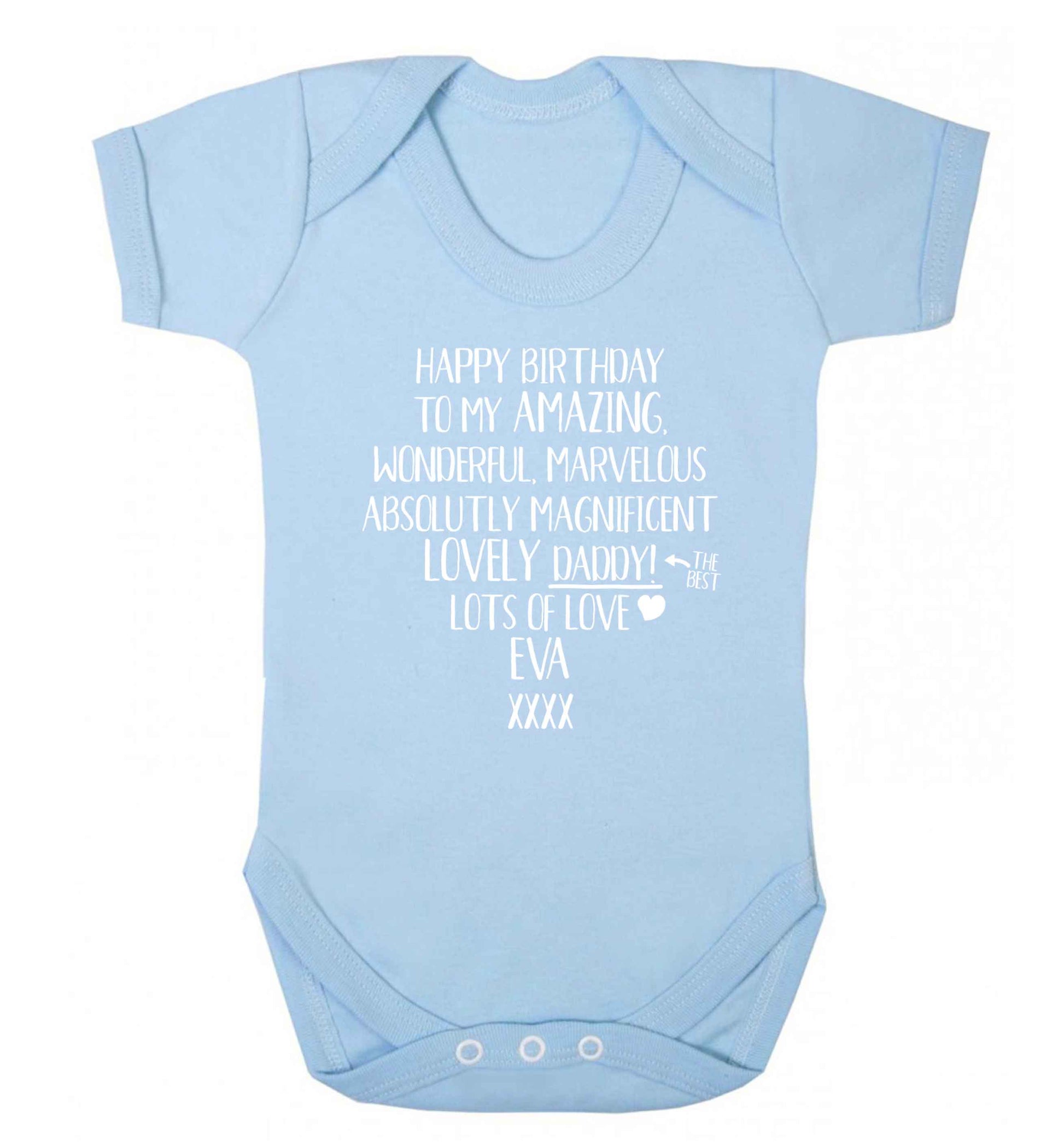 Personalised happy birthday to my amazing, wonderful, lovely daddy Baby Vest pale blue 18-24 months