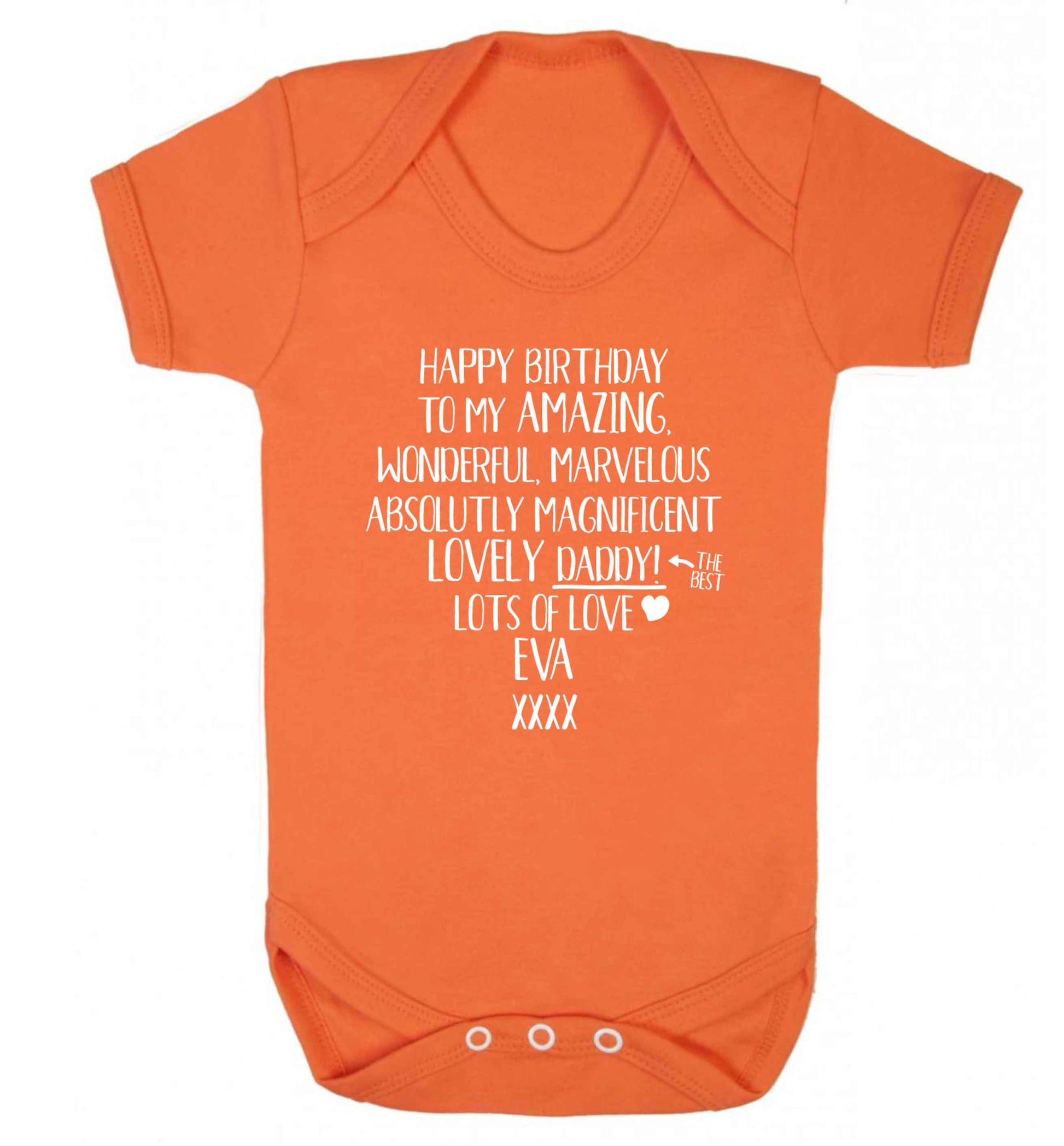 Personalised happy birthday to my amazing, wonderful, lovely daddy Baby Vest orange 18-24 months