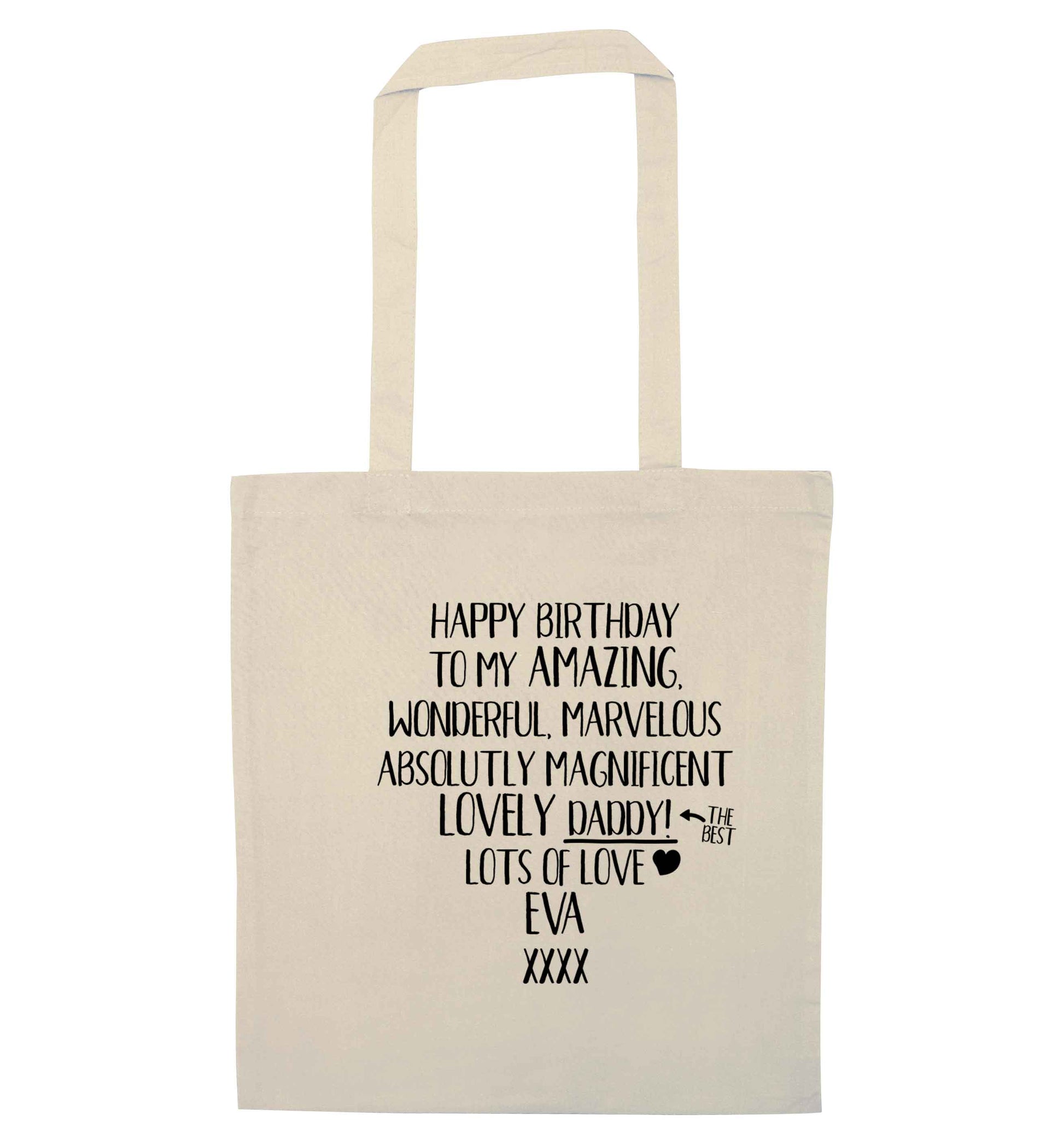 Personalised happy birthday to my amazing, wonderful, lovely daddy natural tote bag