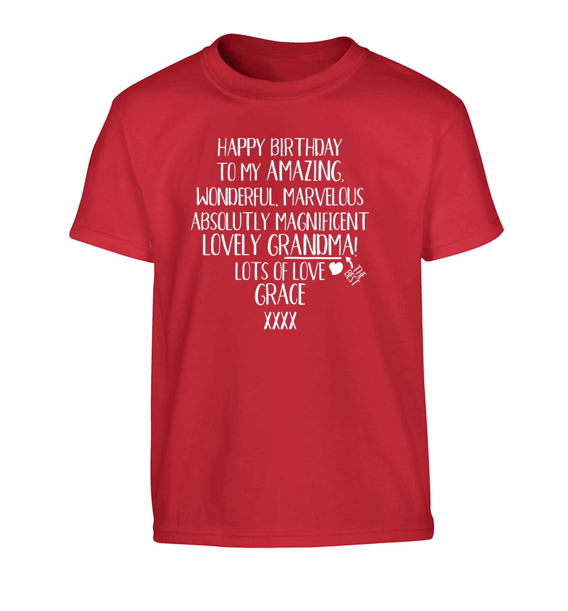 Personalised happy birthday to my amazing, wonderful, lovely grandma Children's red Tshirt 12-13 Years