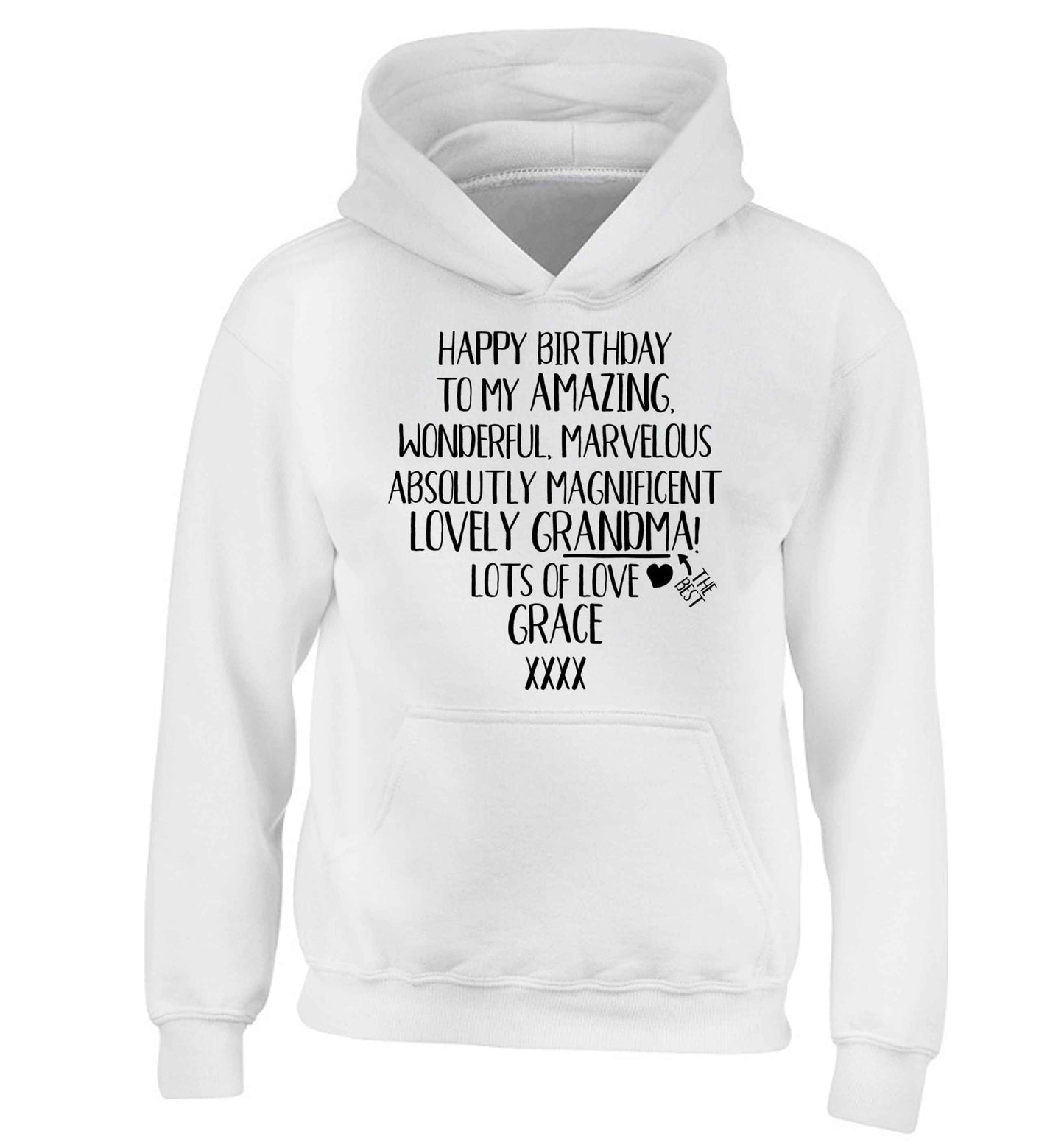 Personalised happy birthday to my amazing, wonderful, lovely grandma children's white hoodie 12-13 Years
