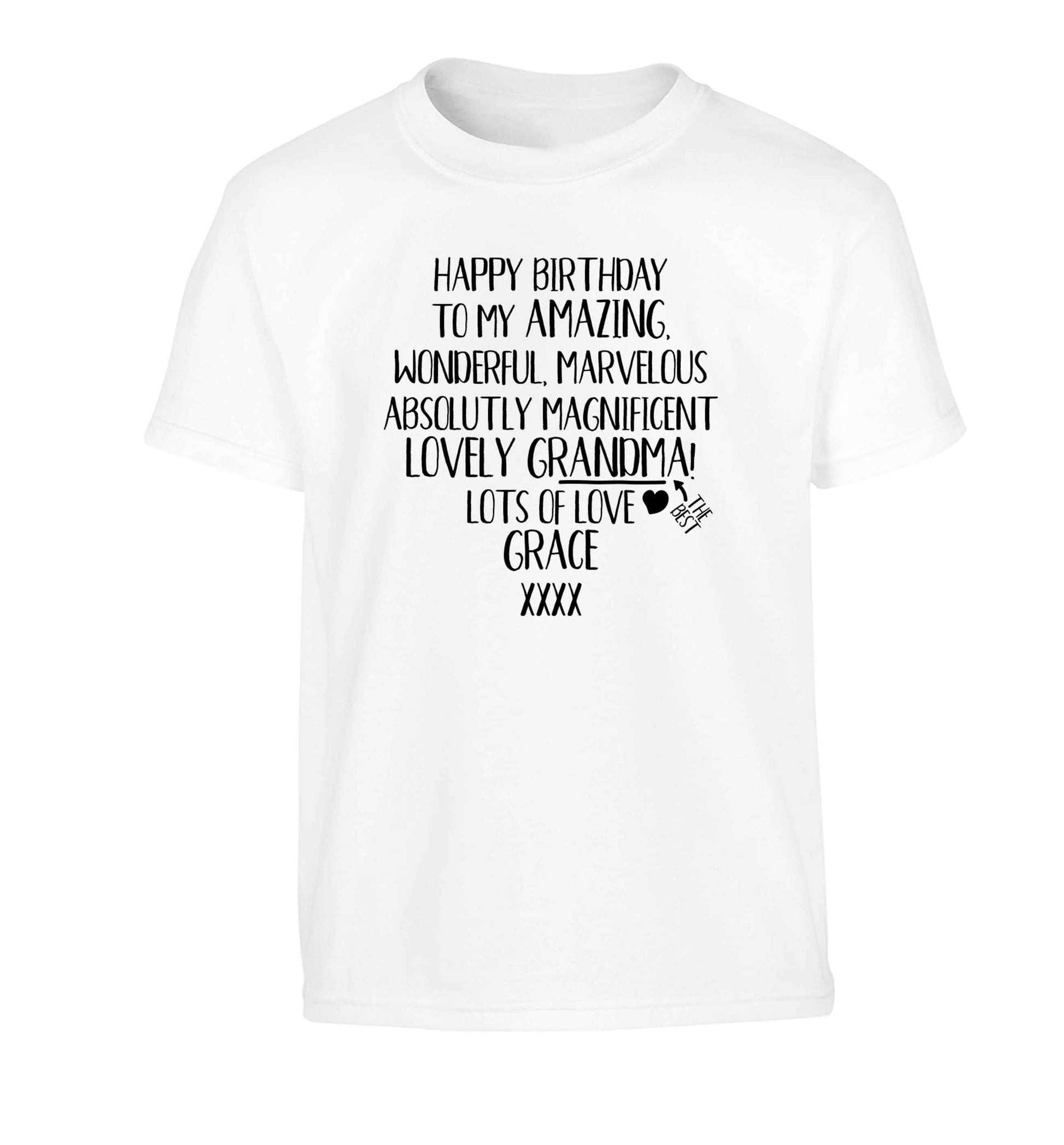 Personalised happy birthday to my amazing, wonderful, lovely grandma Children's white Tshirt 12-13 Years