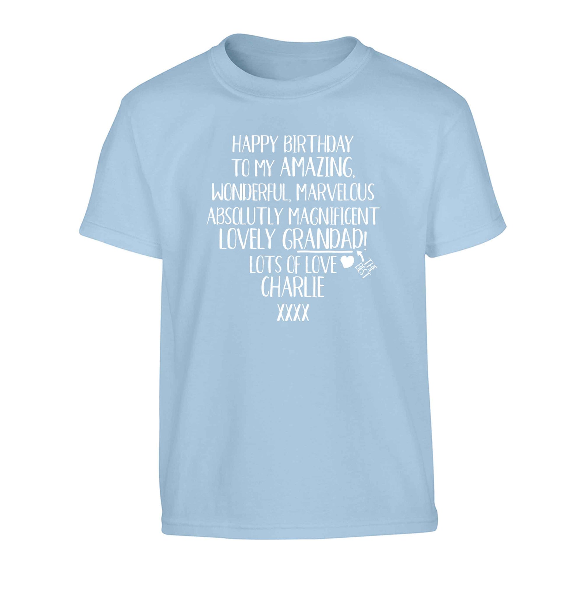 Personalised happy birthday to my amazing, wonderful, lovely grandad Children's light blue Tshirt 12-13 Years