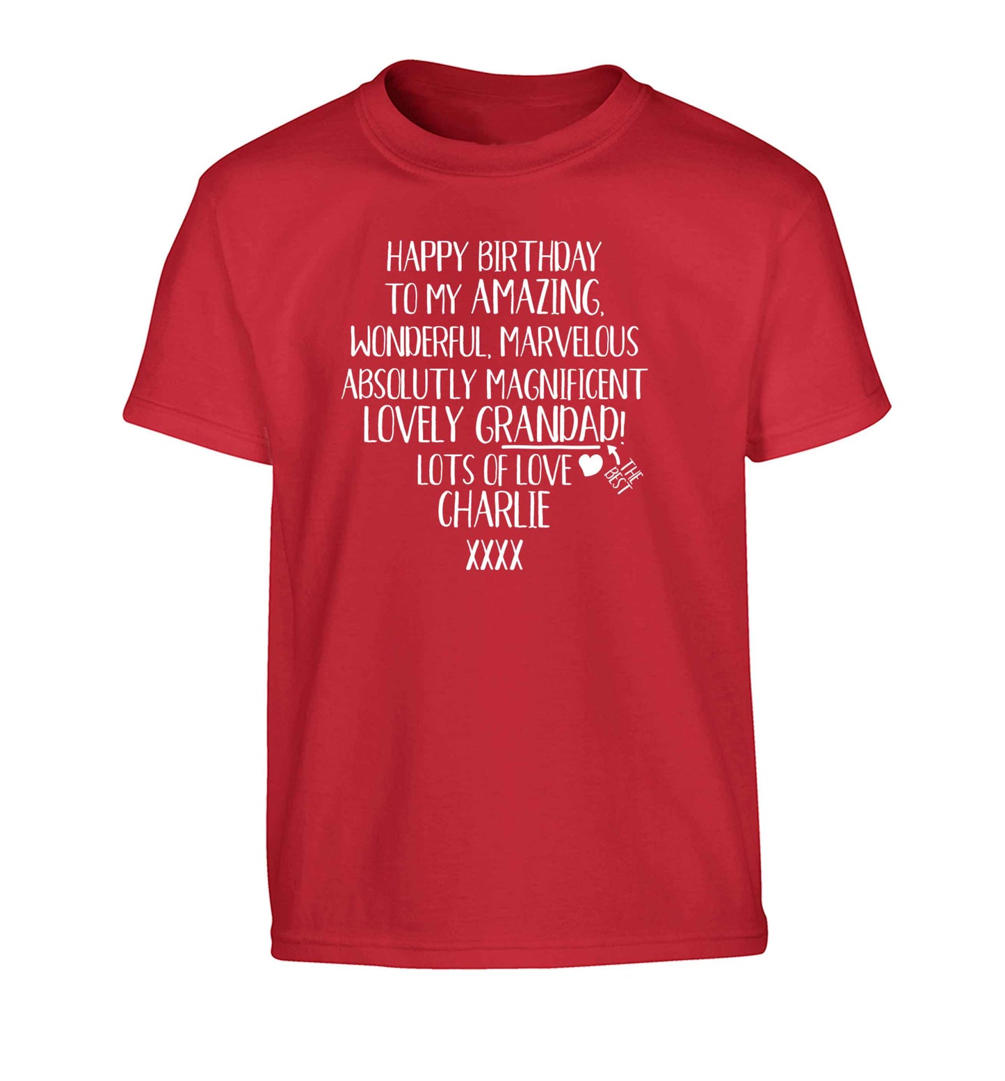 Personalised happy birthday to my amazing, wonderful, lovely grandad Children's red Tshirt 12-13 Years