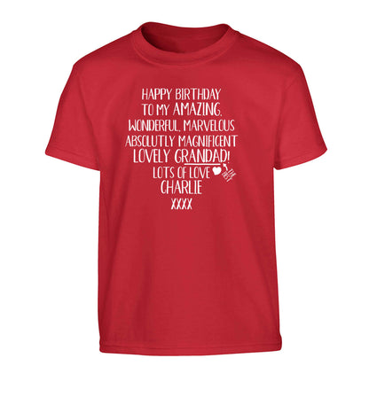 Personalised happy birthday to my amazing, wonderful, lovely grandad Children's red Tshirt 12-13 Years