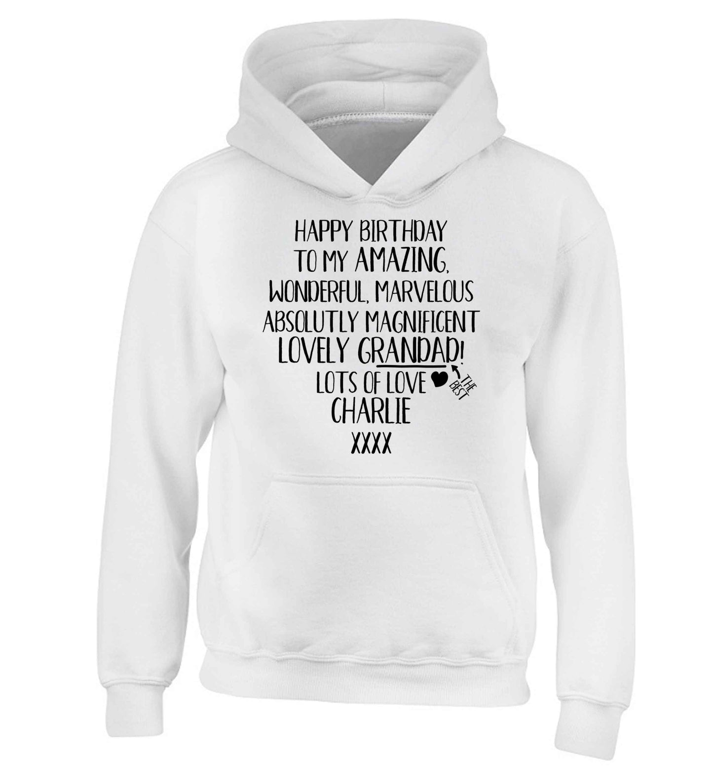 Personalised happy birthday to my amazing, wonderful, lovely grandad children's white hoodie 12-13 Years