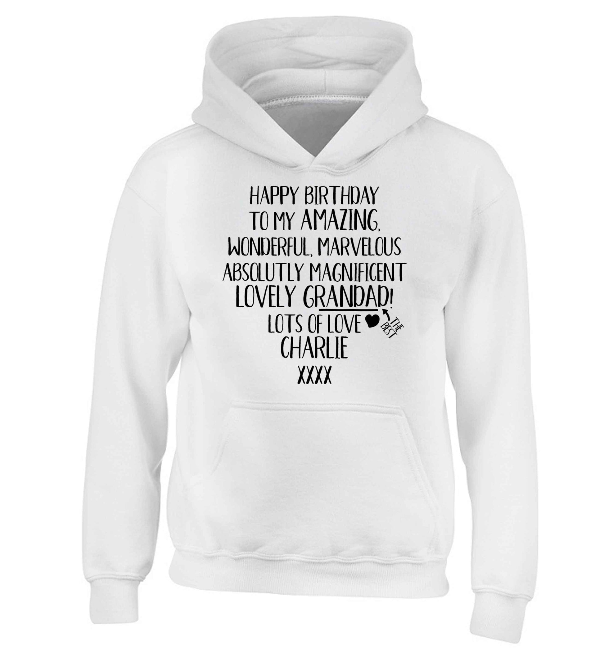 Personalised happy birthday to my amazing, wonderful, lovely grandad children's white hoodie 12-13 Years