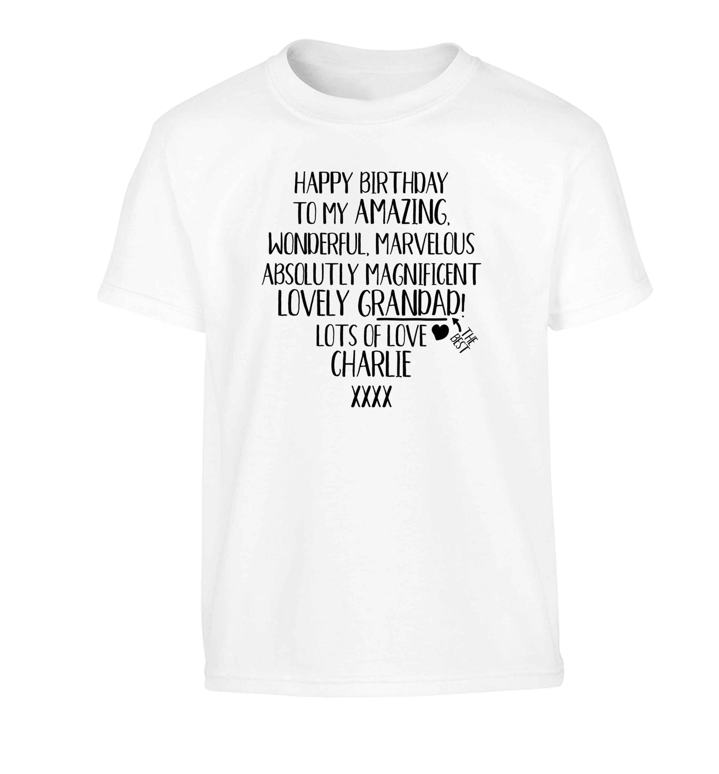 Personalised happy birthday to my amazing, wonderful, lovely grandad Children's white Tshirt 12-13 Years