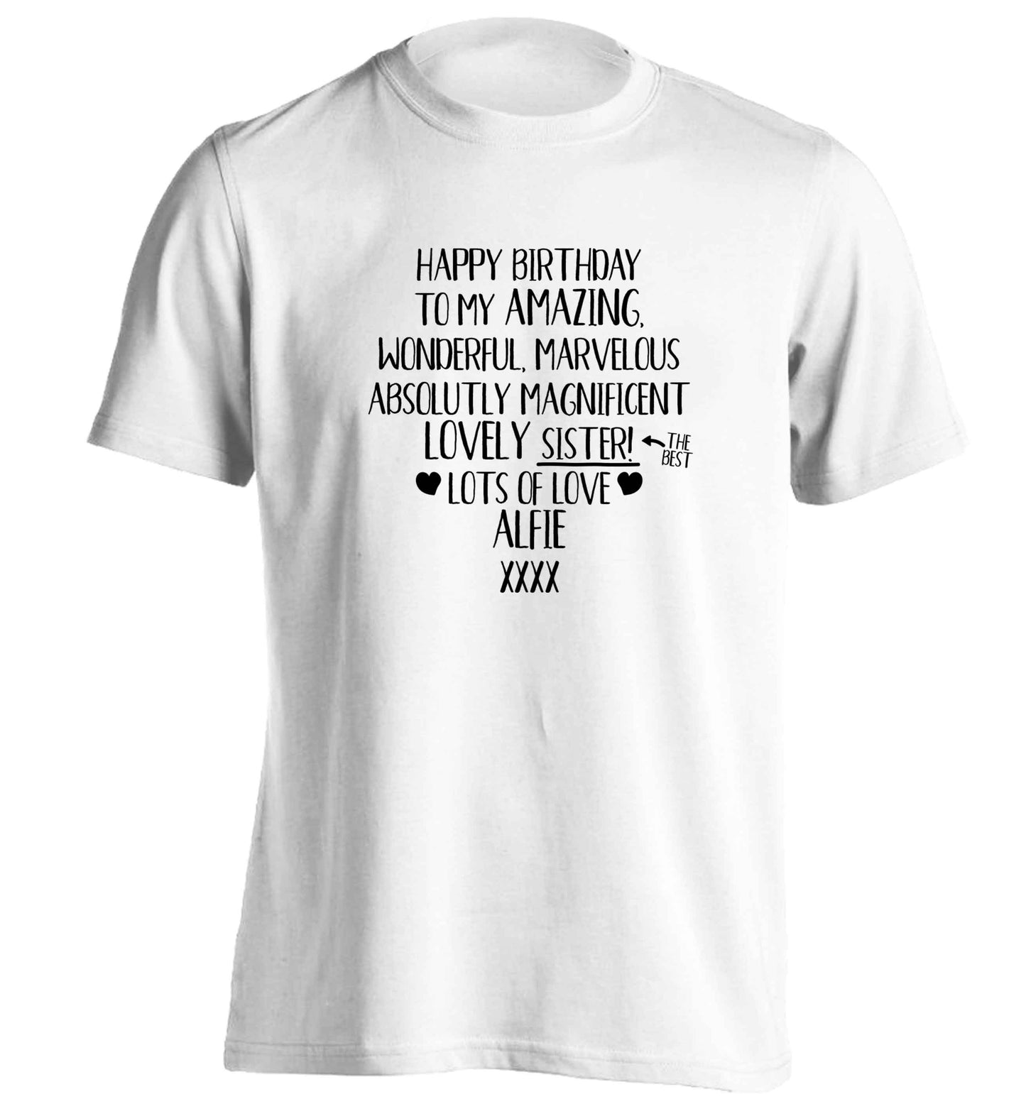 Personalised happy birthday to my amazing, wonderful, lovely sister adults unisex white Tshirt 2XL