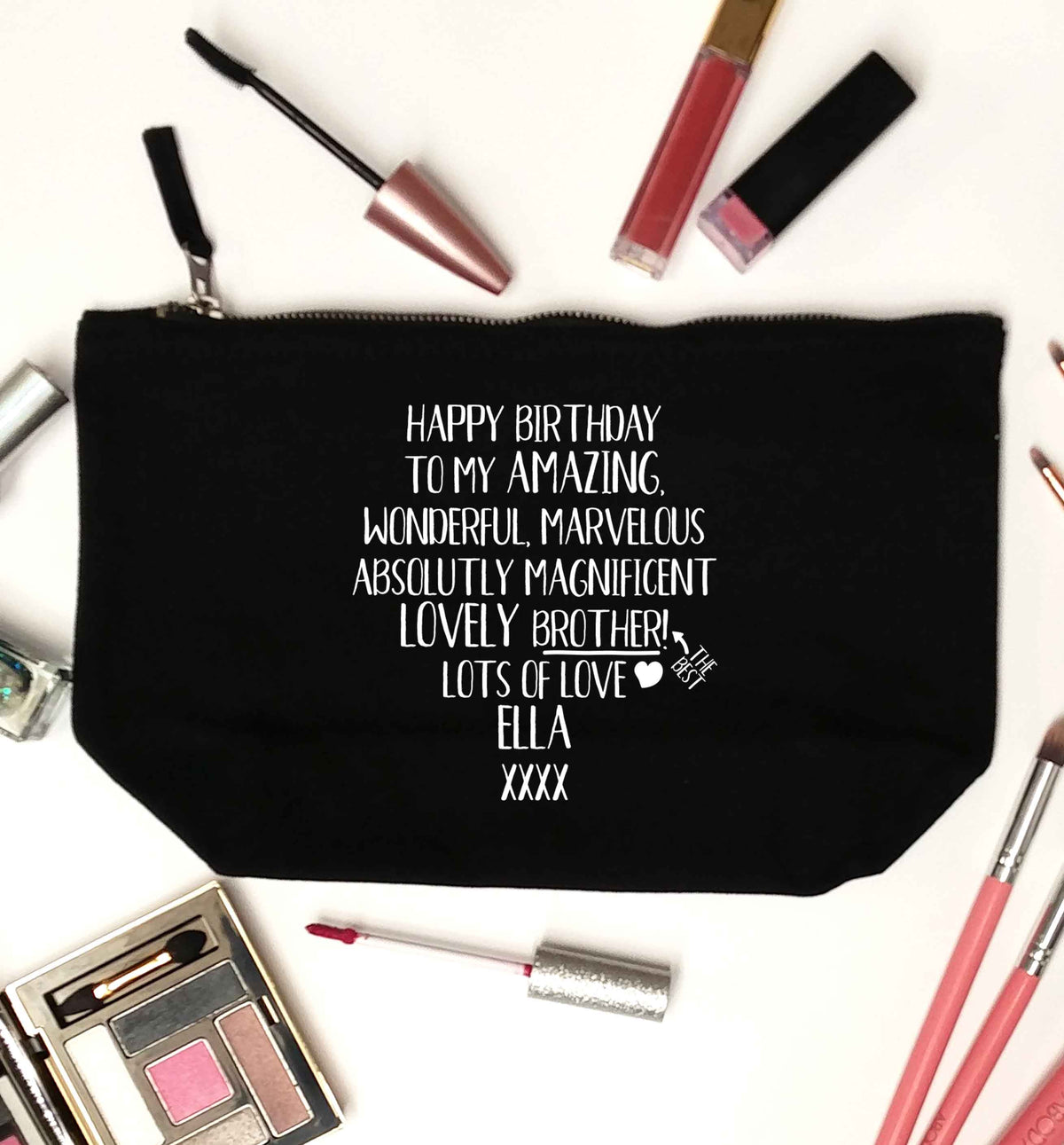 Personalised happy birthday to my amazing, wonderful, lovely brother black makeup bag