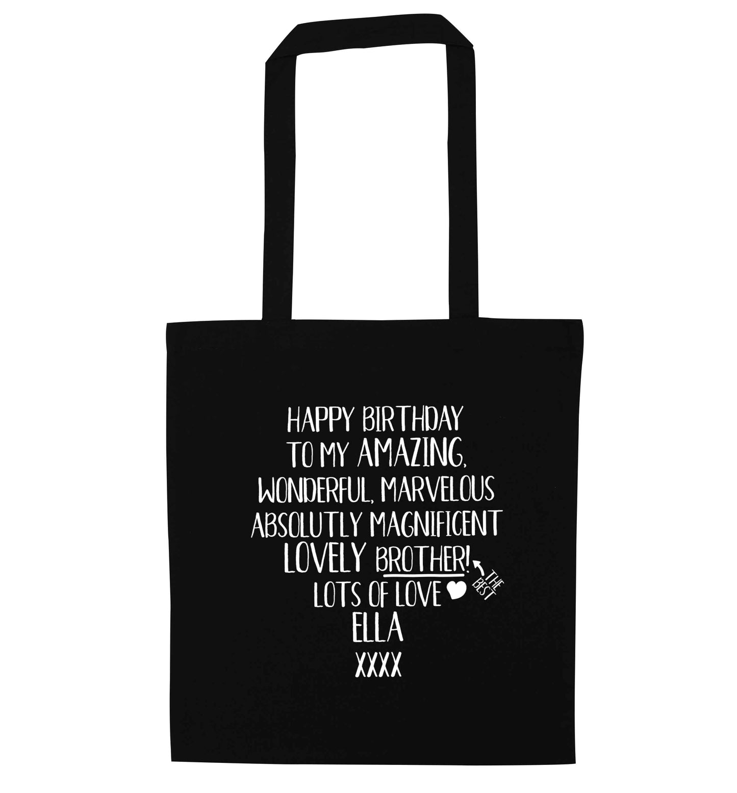 Personalised happy birthday to my amazing, wonderful, lovely brother black tote bag