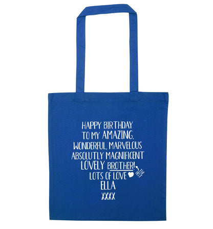 Personalised happy birthday to my amazing, wonderful, lovely brother blue tote bag