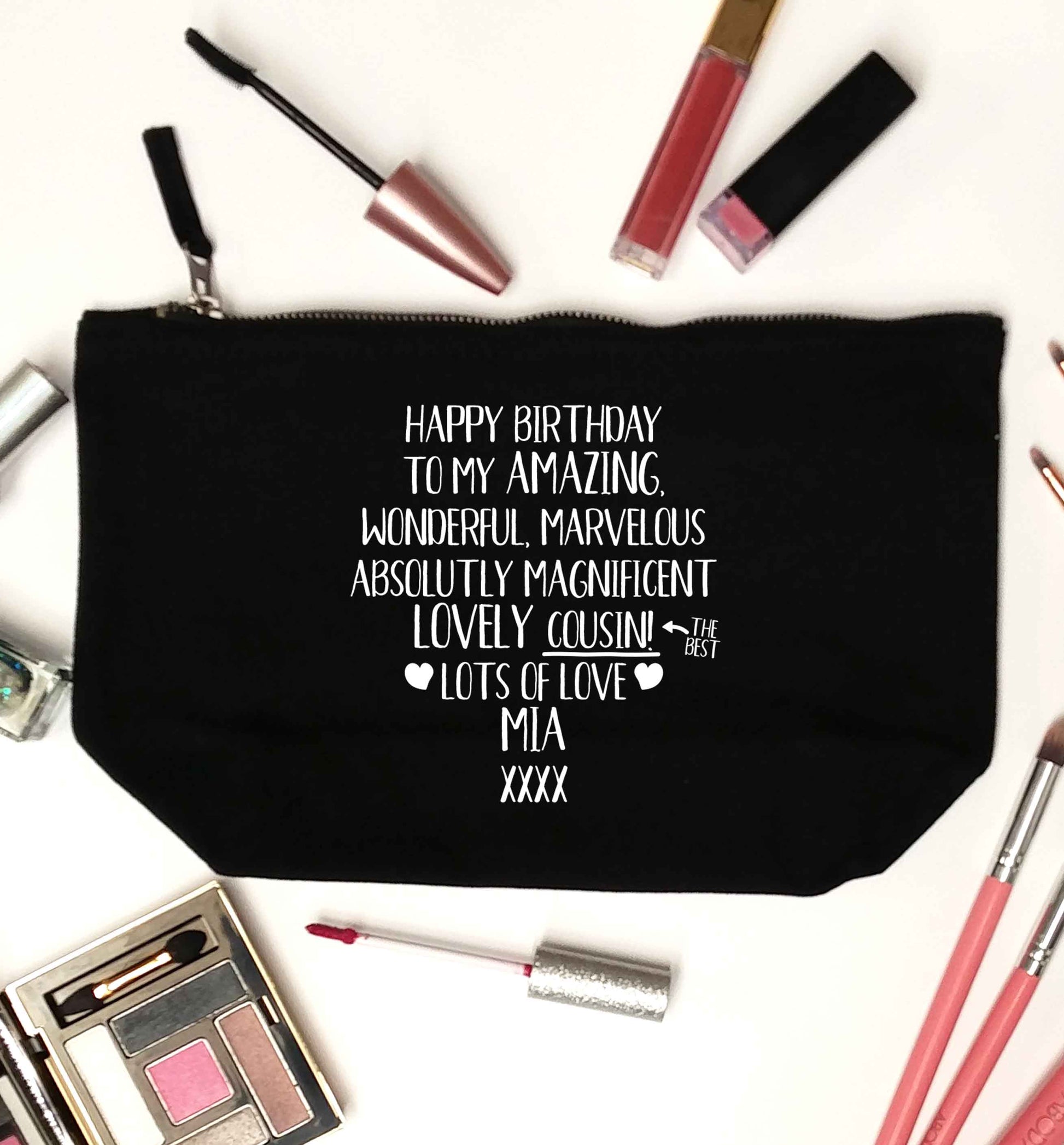 Personalised happy birthday to my amazing, wonderful, lovely cousin black makeup bag