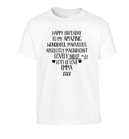 Personalised happy birthday to my amazing, wonderful, lovely niece Children's white Tshirt 12-13 Years