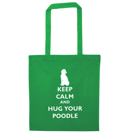 Keep calm and hug your poodle green tote bag