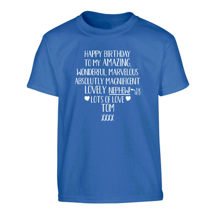 Personalised happy birthday to my amazing, wonderful, lovely nephew Children's blue Tshirt 12-13 Years