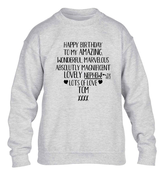 Personalised happy birthday to my amazing, wonderful, lovely nephew children's grey sweater 12-13 Years