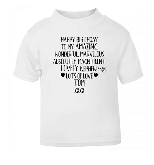 Personalised happy birthday to my amazing, wonderful, lovely nephew white Baby Toddler Tshirt 2 Years