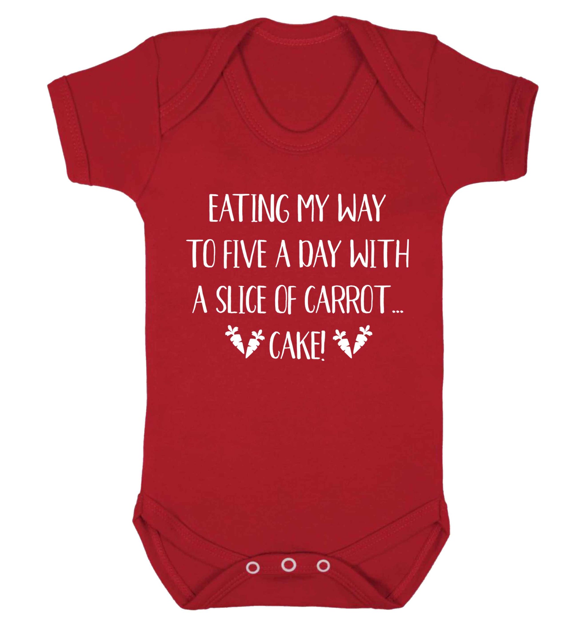 Eating my way to five a day with a slice of carrot cake day Baby Vest red 18-24 months
