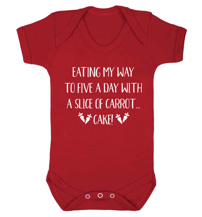 Eating my way to five a day with a slice of carrot cake day Baby Vest red 18-24 months