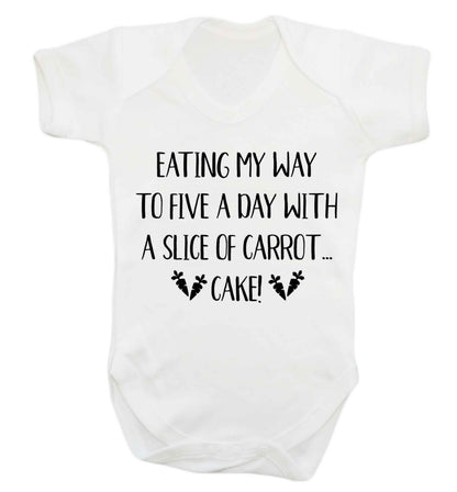 Eating my way to five a day with a slice of carrot cake day Baby Vest white 18-24 months