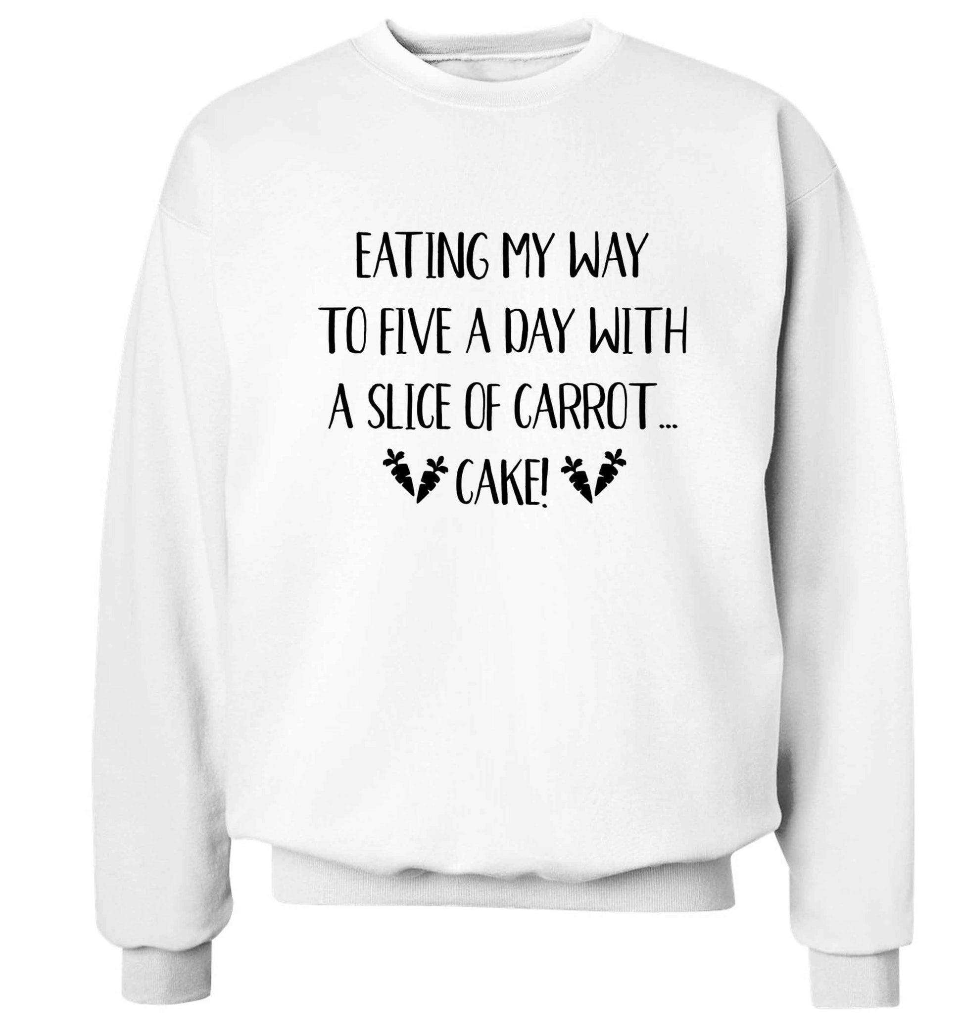 Eating my way to five a day with a slice of carrot cake day Adult's unisex white Sweater 2XL