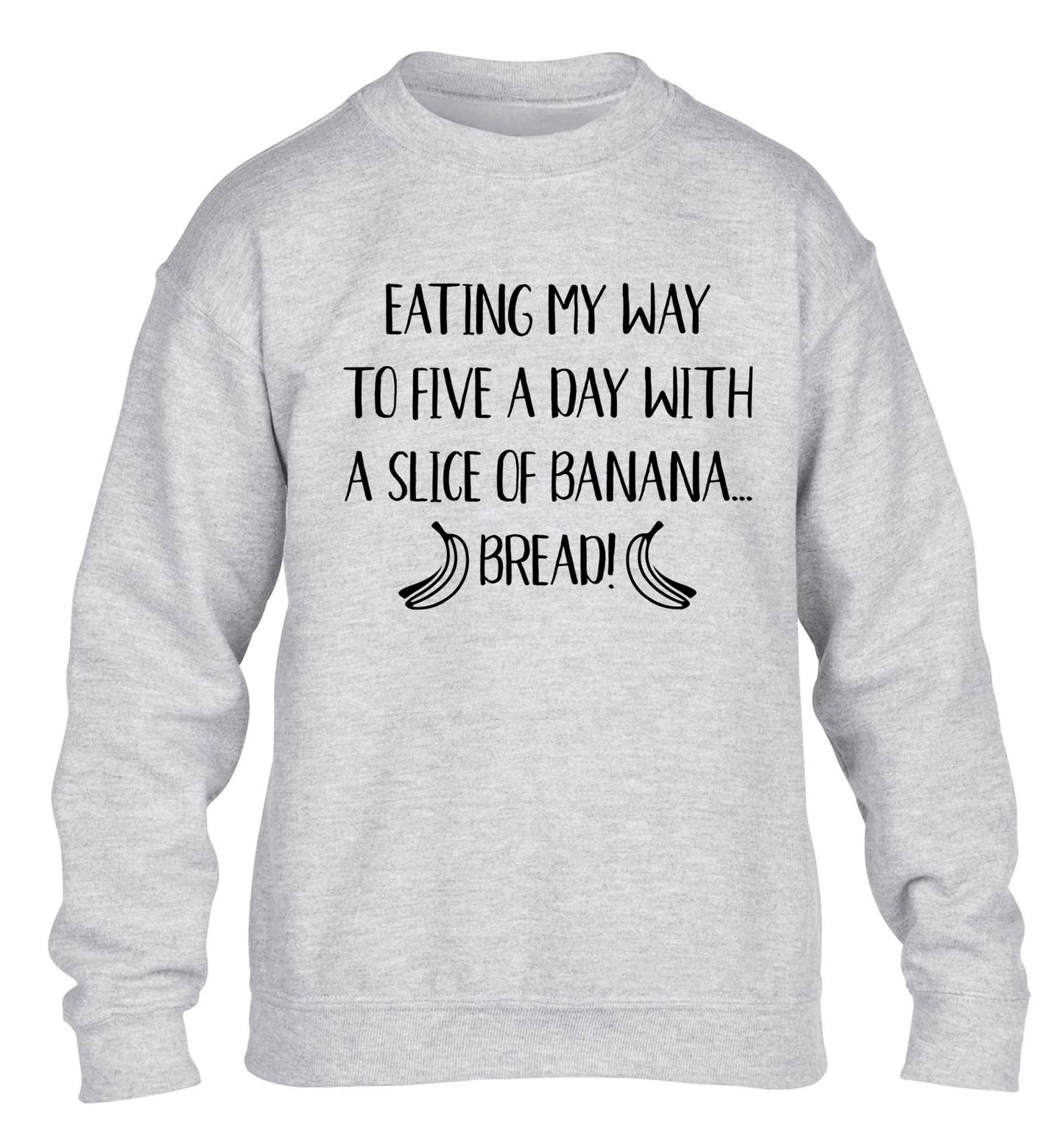 Eating my way to five a day with a slice of banana bread children's grey sweater 12-13 Years