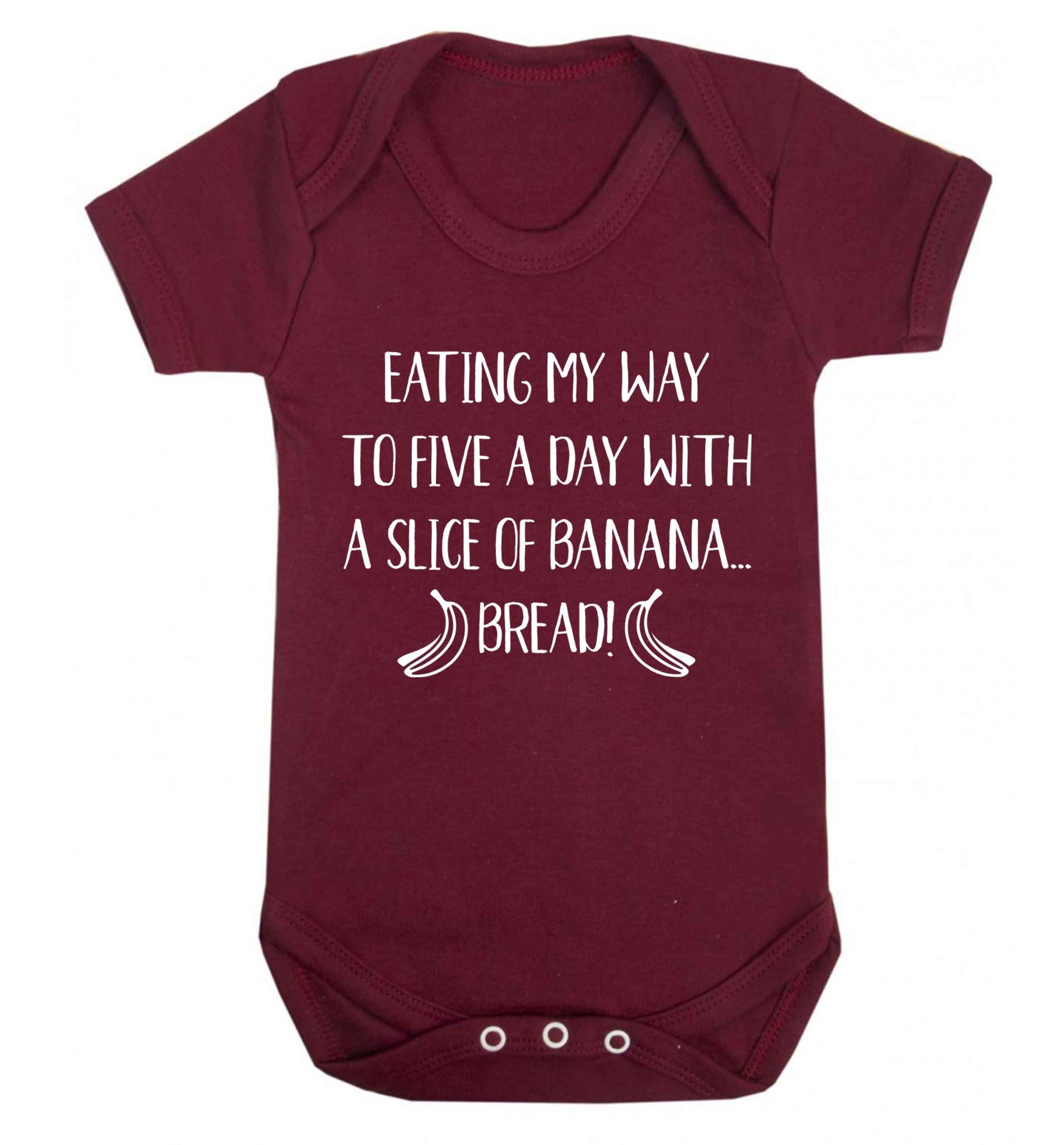 Eating my way to five a day with a slice of banana bread Baby Vest maroon 18-24 months