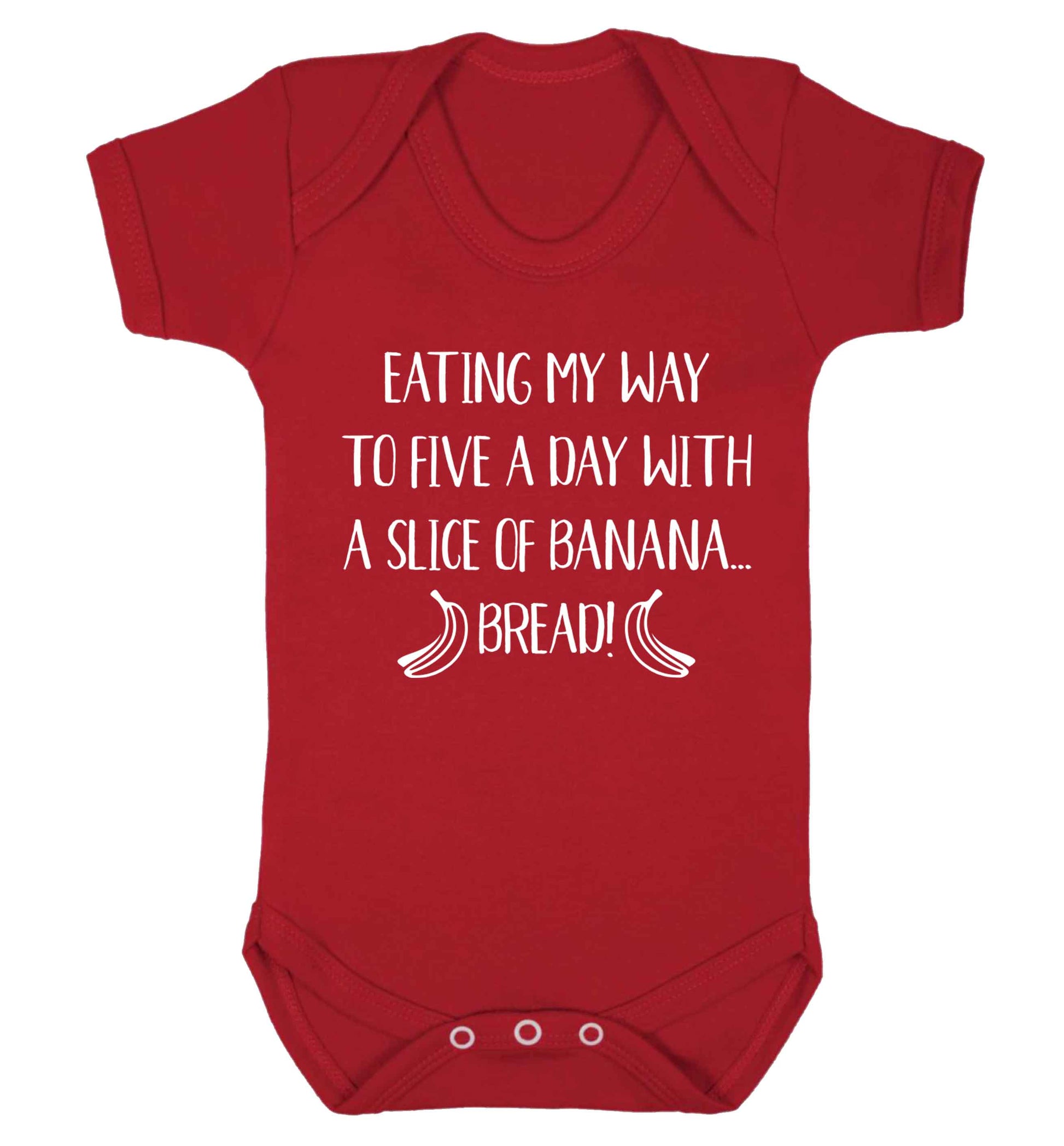 Eating my way to five a day with a slice of banana bread Baby Vest red 18-24 months