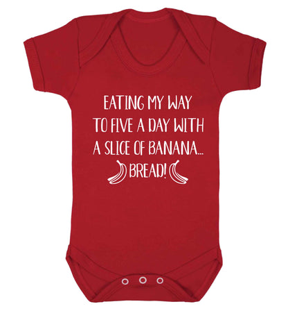 Eating my way to five a day with a slice of banana bread Baby Vest red 18-24 months