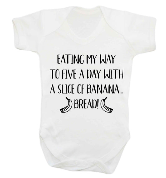 Eating my way to five a day with a slice of banana bread Baby Vest white 18-24 months