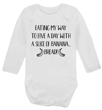 Eating my way to five a day with a slice of banana bread Baby Vest long sleeved white 6-12 months