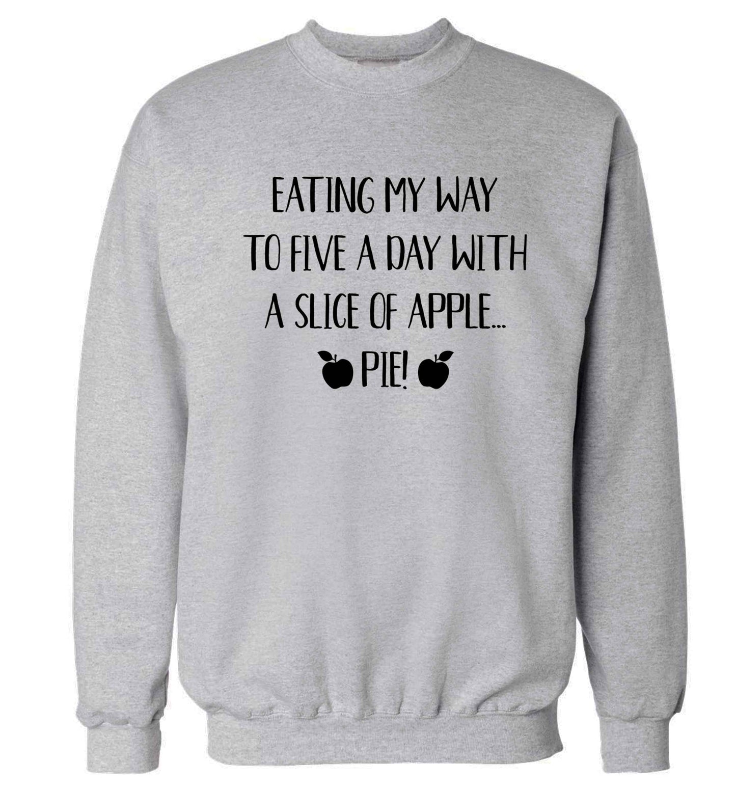 Eating my way to five a day with a slice of apple pie Adult's unisex grey Sweater 2XL