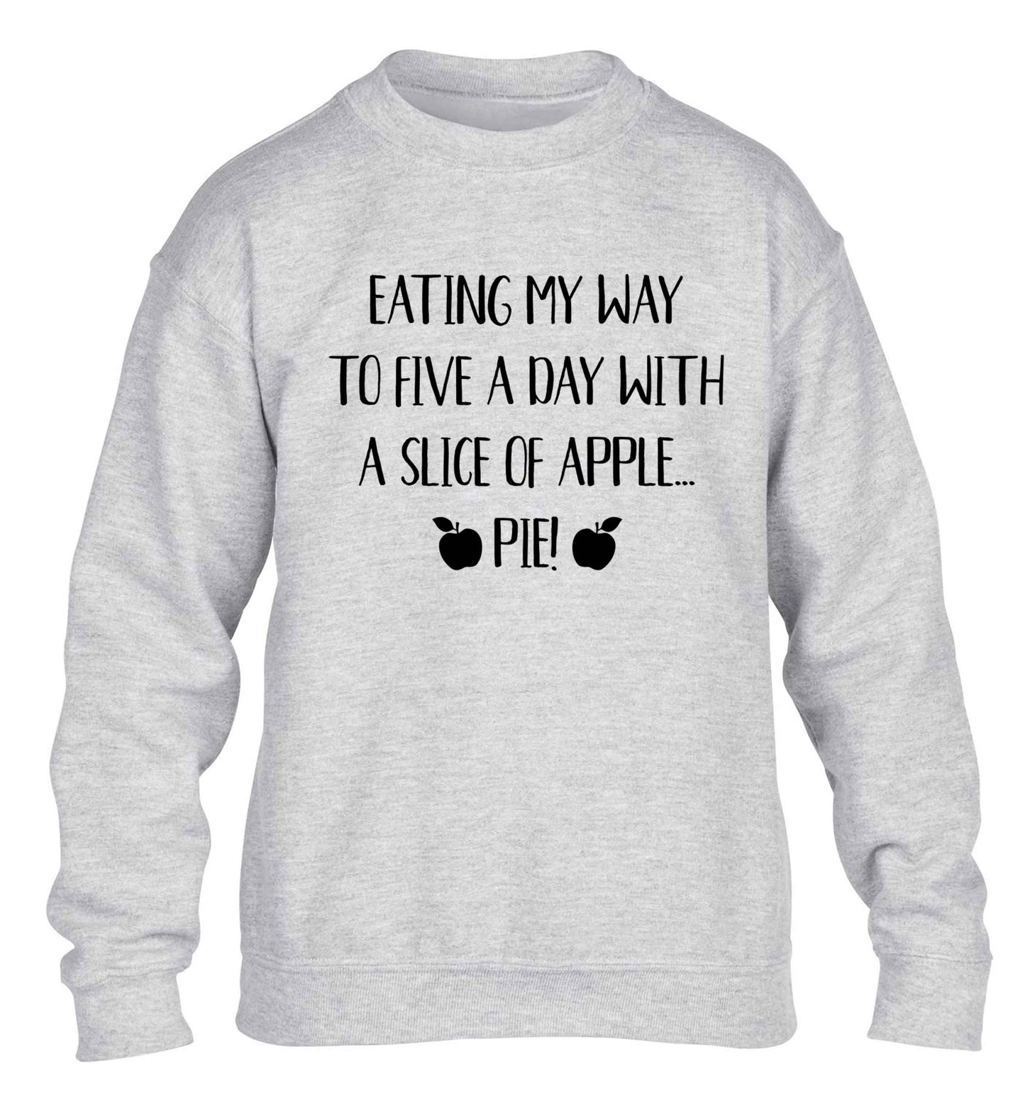 Eating my way to five a day with a slice of apple pie children's grey sweater 12-13 Years